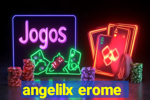 angelilx erome